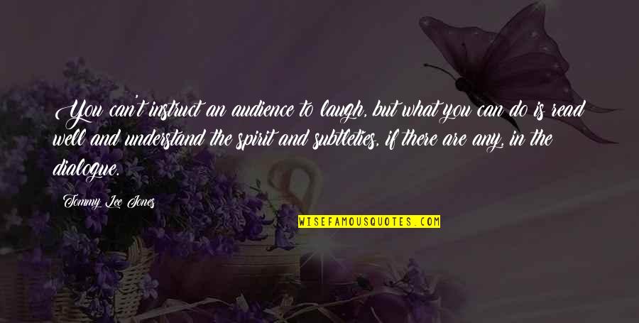 Can Do Spirit Quotes By Tommy Lee Jones: You can't instruct an audience to laugh, but