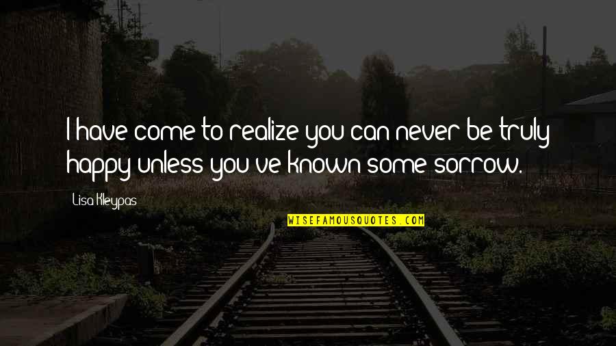 Can I Be Happy Quotes By Lisa Kleypas: I have come to realize you can never