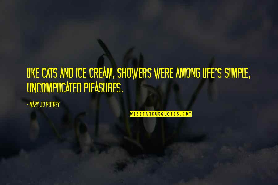 Can I Copyright My Quotes By Mary Jo Putney: Like cats and ice cream, showers were among Can I Copyright My Quotes By Mary Jo Putney: Like cats and ice cream, showers were among