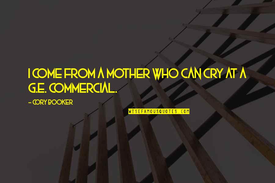 Can I Cry Quotes By Cory Booker: I come from a mother who can cry