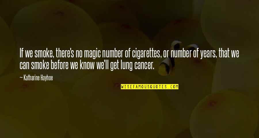 Can I Get Your Number Quotes By Katharine Hayhoe: If we smoke, there's no magic number of