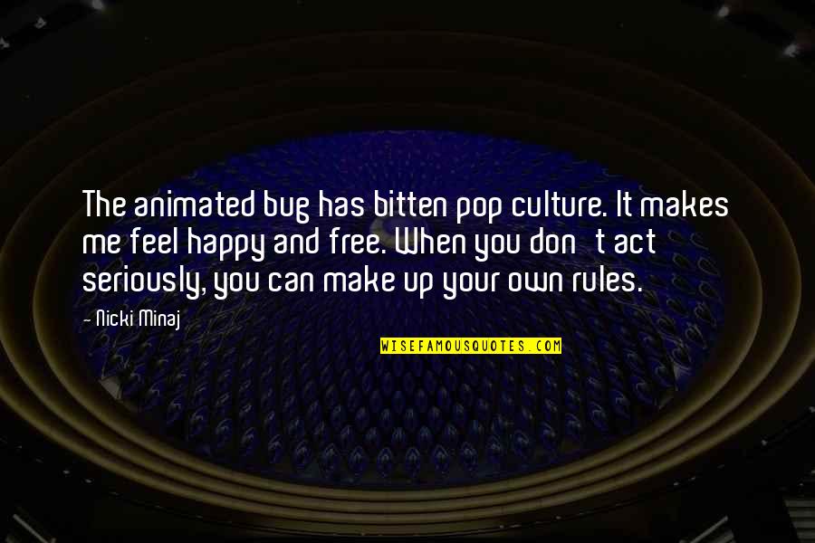 Can I Make You Happy Quotes By Nicki Minaj: The animated bug has bitten pop culture. It