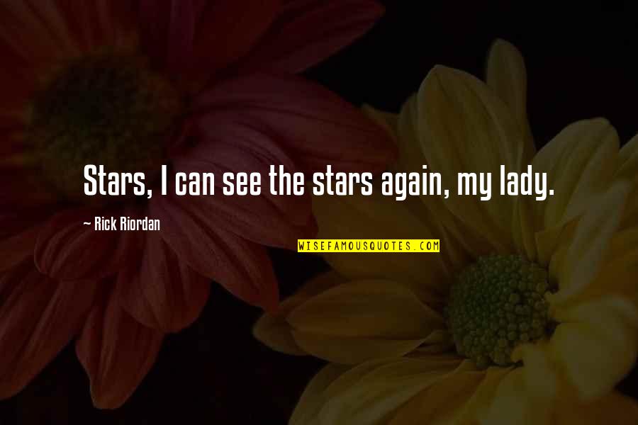 Can I See You Again Quotes By Rick Riordan: Stars, I can see the stars again, my