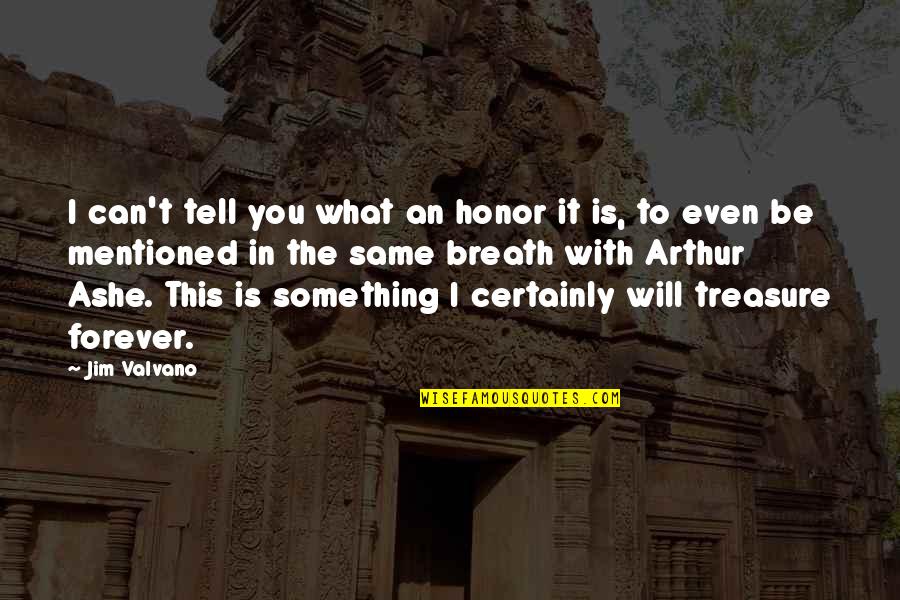 Can I Tell You Something Quotes By Jim Valvano: I can't tell you what an honor it