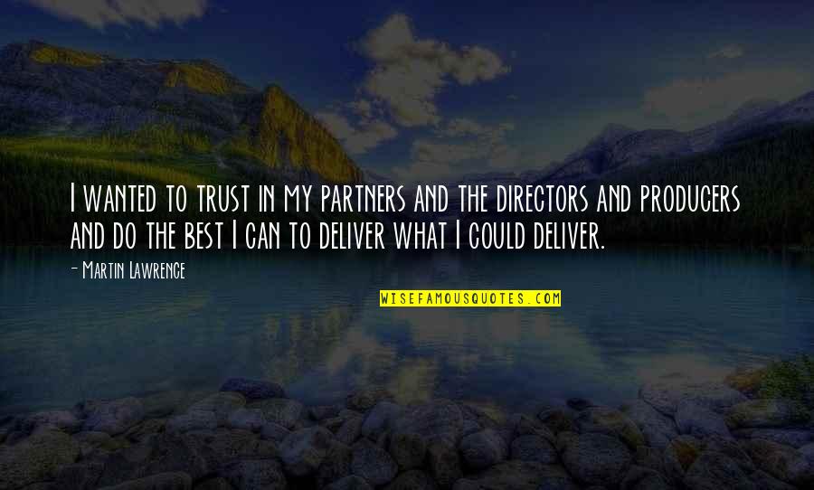 Can I Trust Quotes By Martin Lawrence: I wanted to trust in my partners and