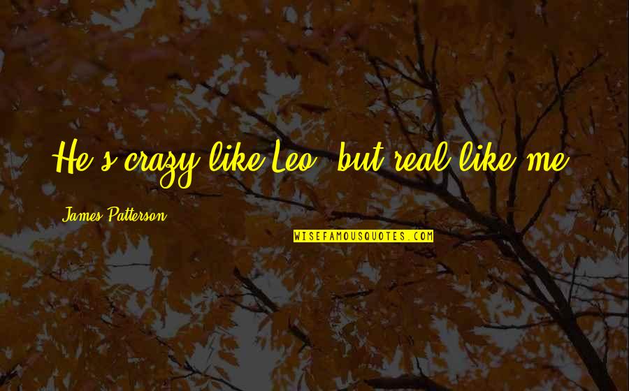 Can I Use Italics Instead Of Quotes By James Patterson: He's crazy like Leo, but real like me. Can I Use Italics Instead Of Quotes By James Patterson: He's crazy like Leo, but real like me.