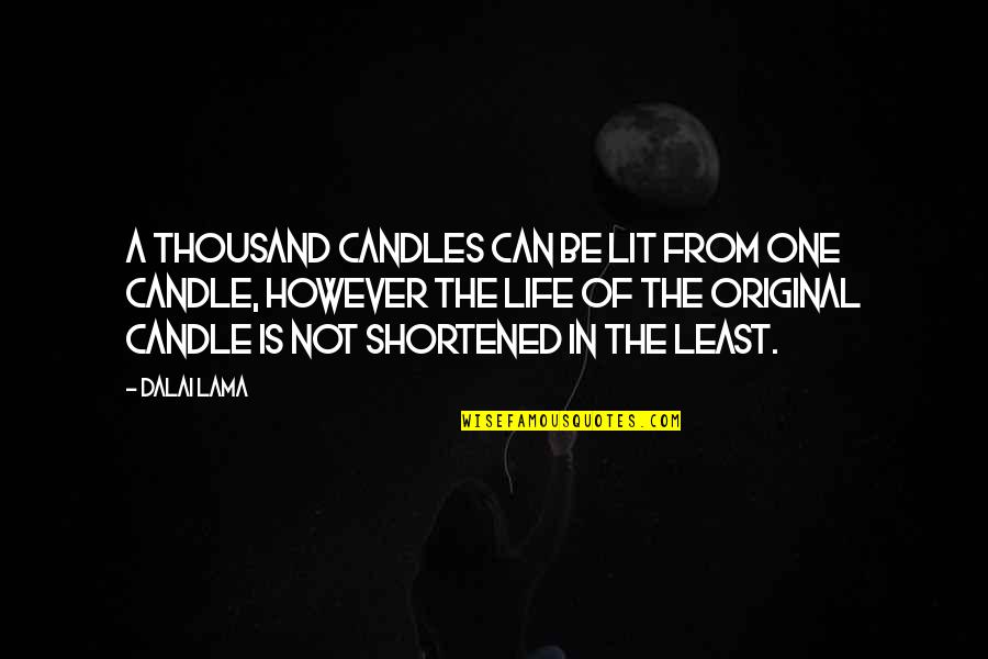 Can Lit Quotes By Dalai Lama: A thousand candles can be lit from one