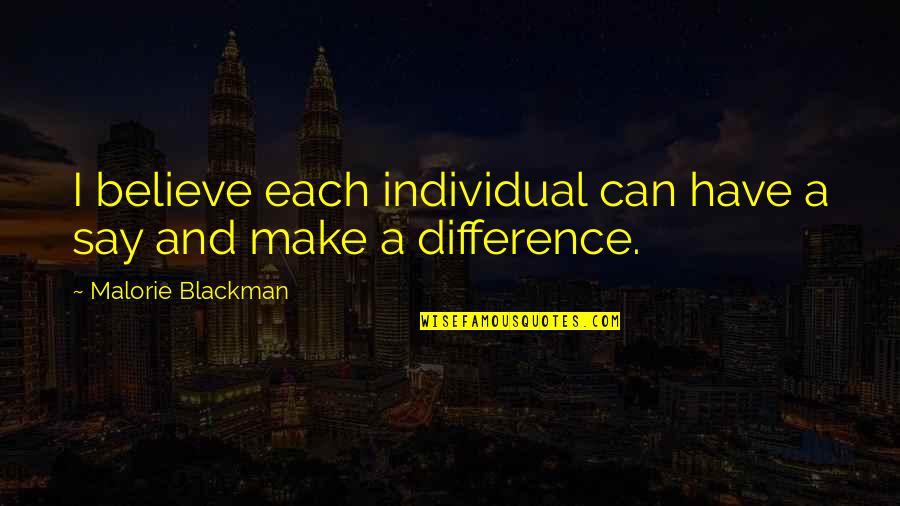 Can Make A Difference Quotes By Malorie Blackman: I believe each individual can have a say