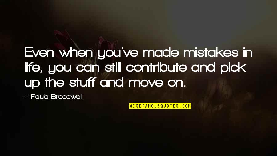 Can Move On Quotes By Paula Broadwell: Even when you've made mistakes in life, you