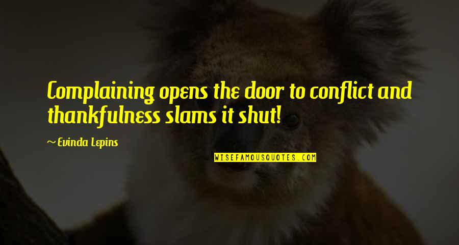 Can Nico Que Quotes By Evinda Lepins: Complaining opens the door to conflict and thankfulness