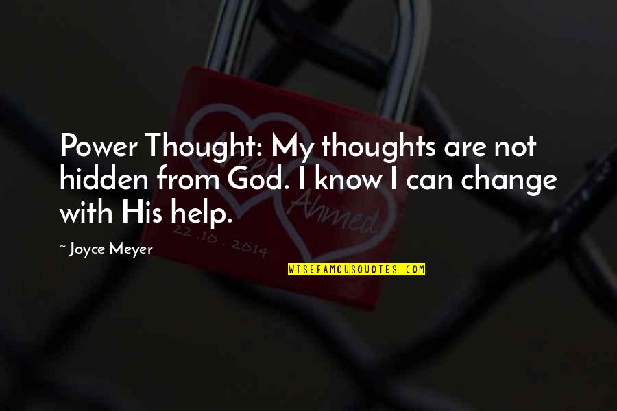 Can Not Help Quotes By Joyce Meyer: Power Thought: My thoughts are not hidden from