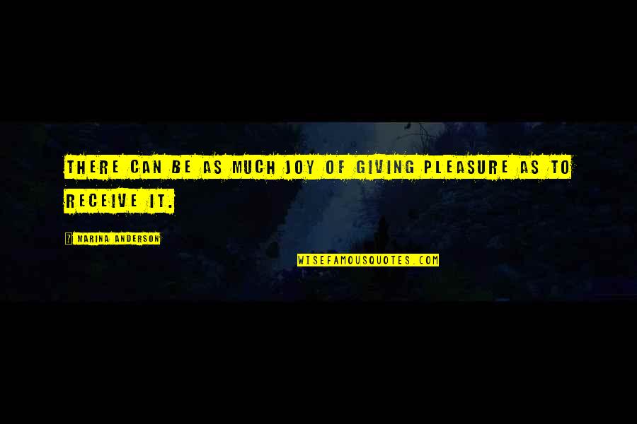 Can Quotes By Marina Anderson: There can be as much joy of giving Can Quotes By Marina Anderson: There can be as much joy of giving