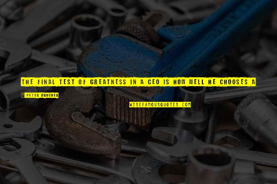 Can Quotes By Peter Drucker: The final test of greatness in a CEO Can Quotes By Peter Drucker: The final test of greatness in a CEO