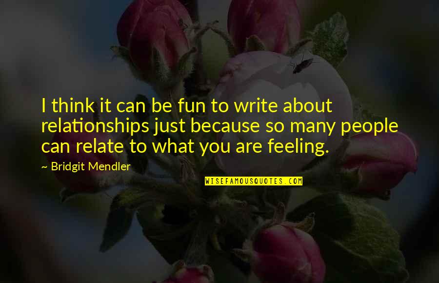 Can Relate Quotes By Bridgit Mendler: I think it can be fun to write