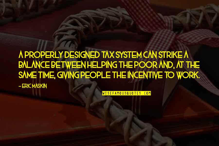 Can Strike Quotes By Eric Maskin: A properly designed tax system can strike a Can Strike Quotes By Eric Maskin: A properly designed tax system can strike a