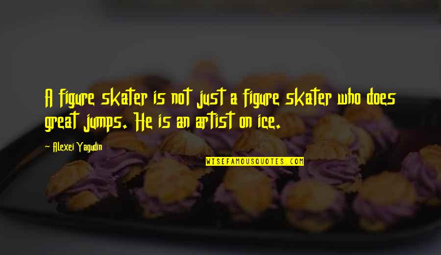 Can T Demand Love Quotes By Alexei Yagudin: A figure skater is not just a figure