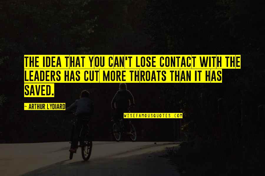 Can T Lose You Quotes By Arthur Lydiard: The idea that you can't lose contact with