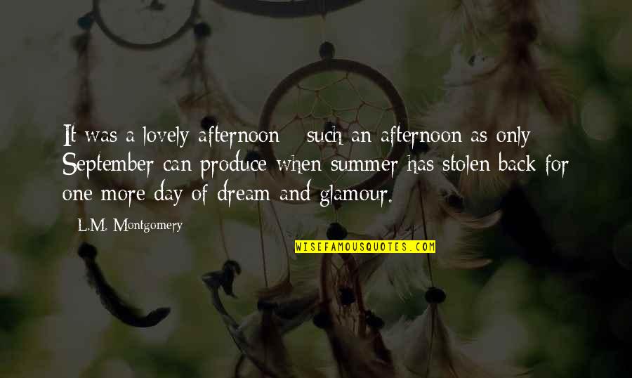 Can T Stop Living Quotes By L.M. Montgomery: It was a lovely afternoon - such an Can T Stop Living Quotes By L.M. Montgomery: It was a lovely afternoon - such an