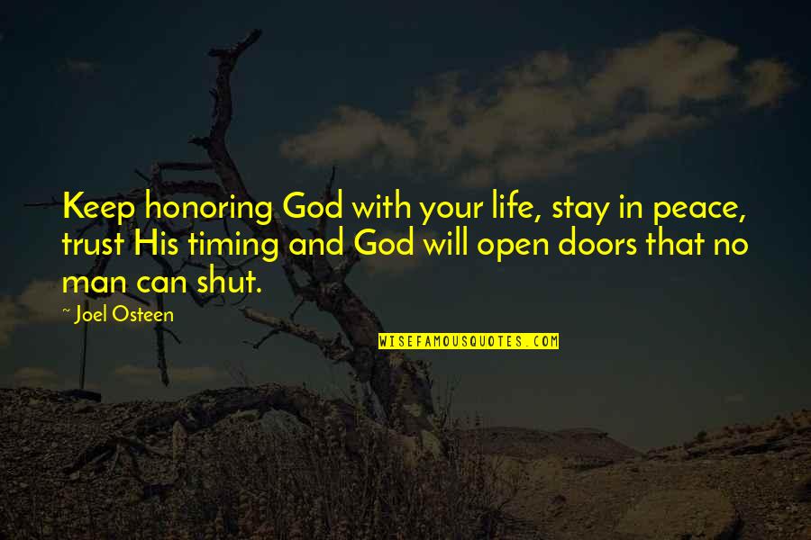 Can Trust A Man Quotes By Joel Osteen: Keep honoring God with your life, stay in