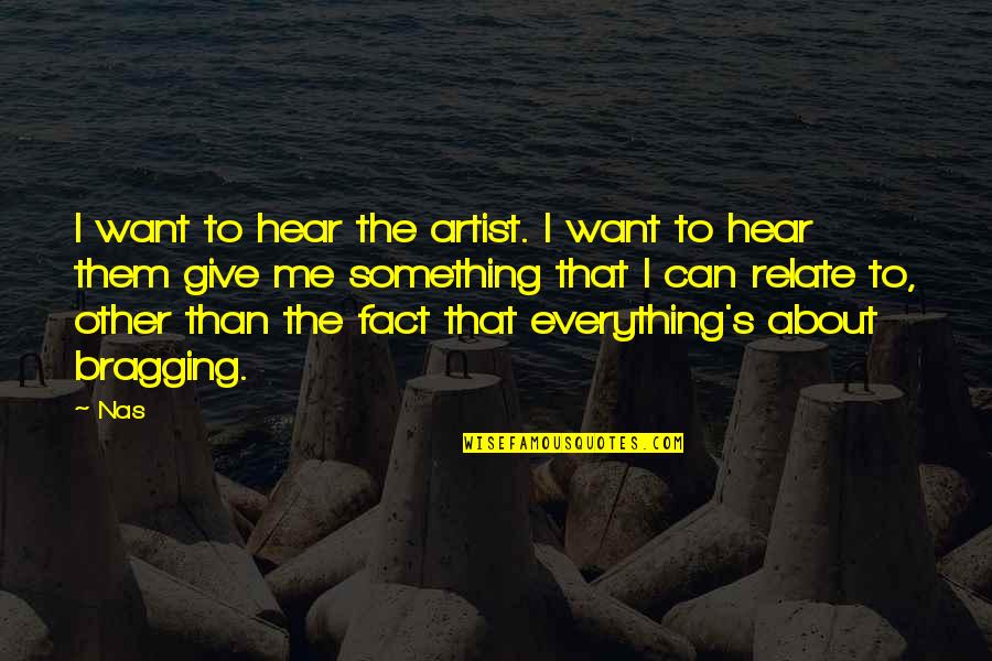Can U Hear Me Quotes By Nas: I want to hear the artist. I want Can U Hear Me Quotes By Nas: I want to hear the artist. I want