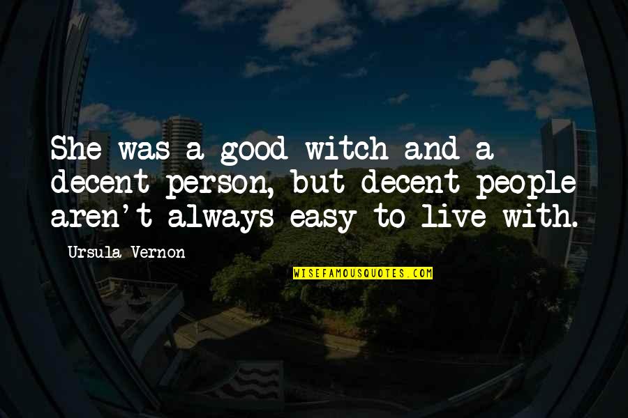 Can Wait To Hug You Quotes By Ursula Vernon: She was a good witch and a decent