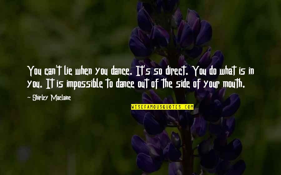 Can We Dance Quotes By Shirley Maclaine: You can't lie when you dance. It's so