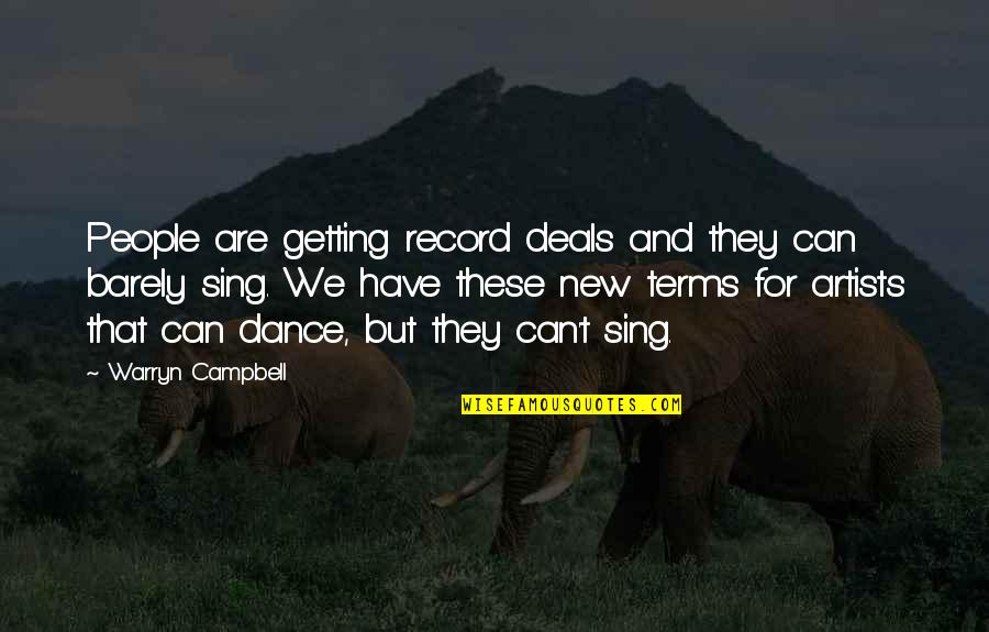 Can We Dance Quotes By Warryn Campbell: People are getting record deals and they can