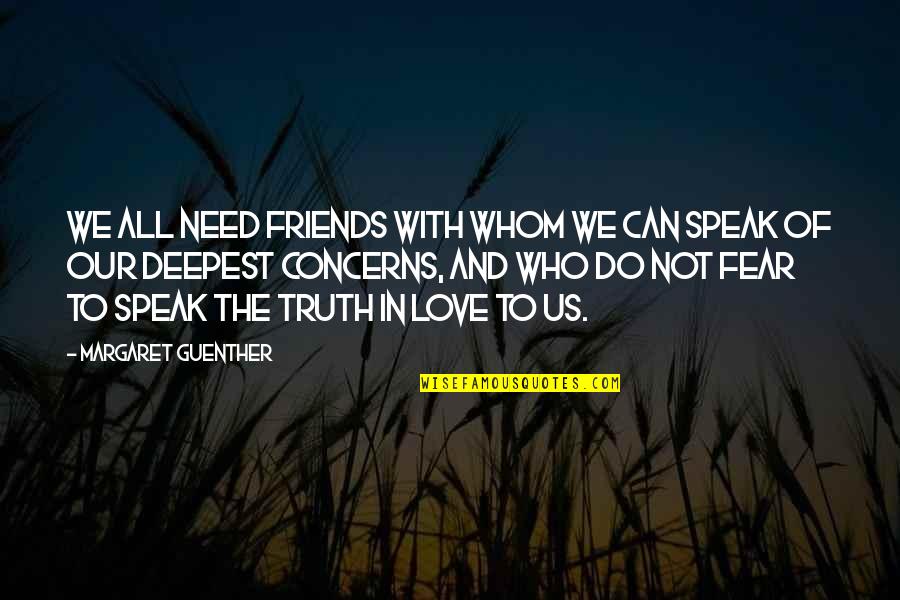 Can We Friends Quotes By Margaret Guenther: We all need friends with whom we can