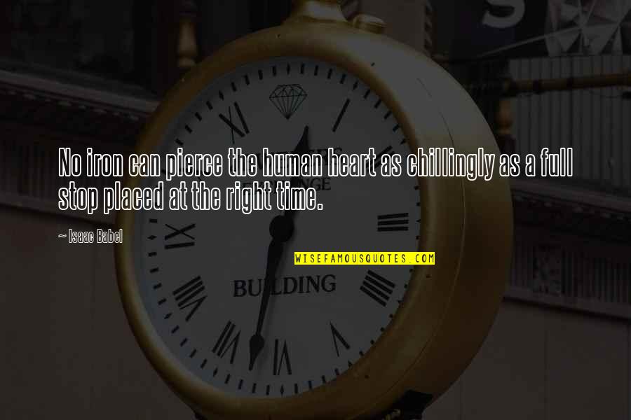 Can We Stop Time Quotes By Isaac Babel: No iron can pierce the human heart as