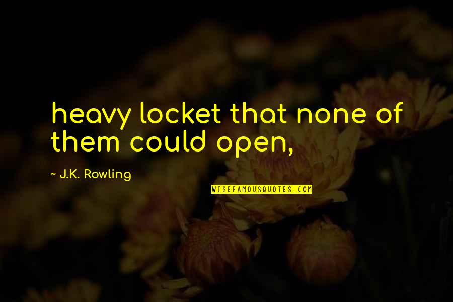 Can You Add A Word To A Quote Quotes By J.K. Rowling: heavy locket that none of them could open, Can You Add A Word To A Quote Quotes By J.K. Rowling: heavy locket that none of them could open,