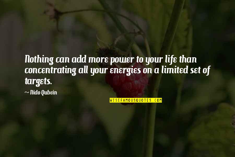 Can You Add In Quotes By Nido Qubein: Nothing can add more power to your life