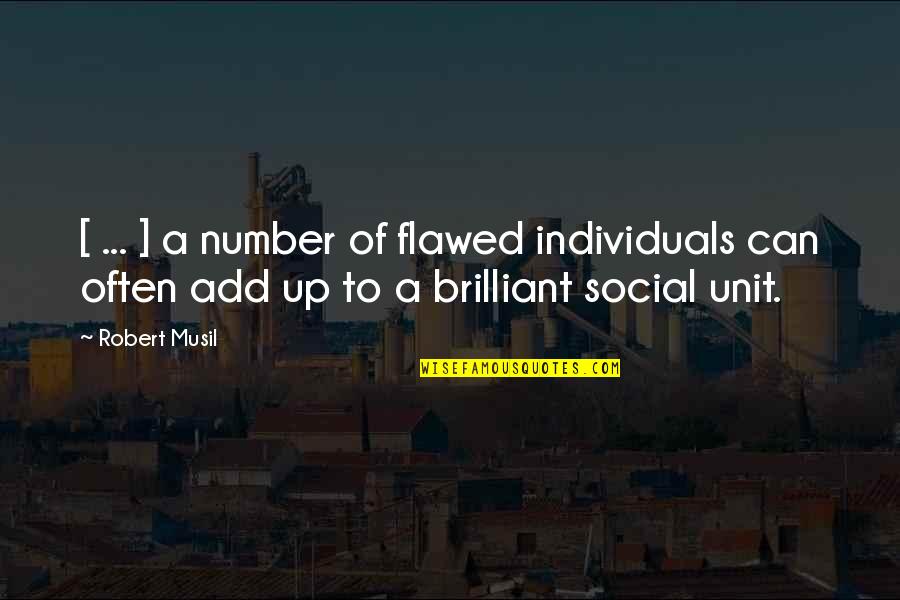 Can You Add In Quotes By Robert Musil: [ ... ] a number of flawed individuals