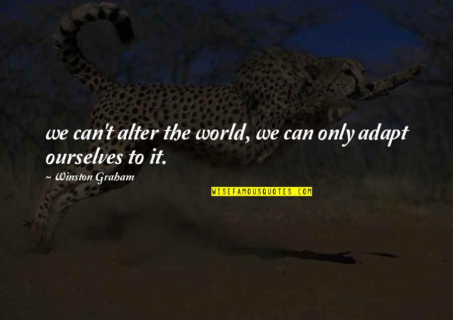 Can You Alter Quotes By Winston Graham: we can't alter the world, we can only