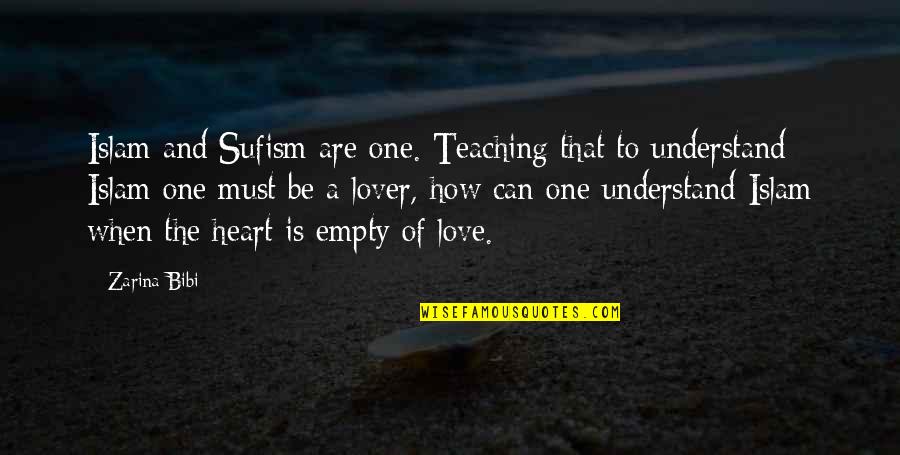 Can You Be My Lover Quotes By Zarina Bibi: Islam and Sufism are one. Teaching that to