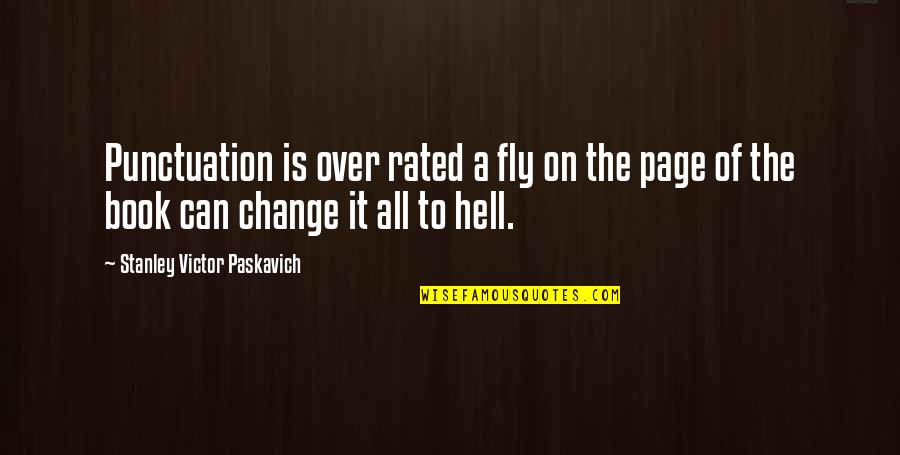 Can You Change Punctuation In A Quotes By Stanley Victor Paskavich: Punctuation is over rated a fly on the Can You Change Punctuation In A Quotes By Stanley Victor Paskavich: Punctuation is over rated a fly on the