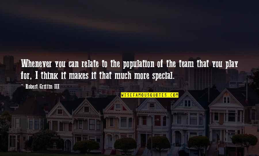 Can You Relate Quotes By Robert Griffin III: Whenever you can relate to the population of Can You Relate Quotes By Robert Griffin III: Whenever you can relate to the population of