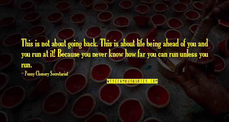 Can You Run It Quotes By Penny Chenery Secretariat: This is not about going back. This is Can You Run It Quotes By Penny Chenery Secretariat: This is not about going back. This is