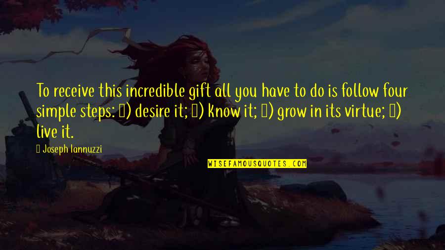 Can You Start A Sentence With A Direct Quote Quotes By Joseph Iannuzzi: To receive this incredible gift all you have Can You Start A Sentence With A Direct Quote Quotes By Joseph Iannuzzi: To receive this incredible gift all you have