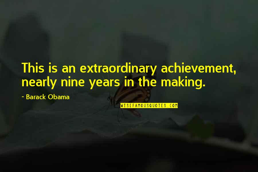 Canaanite Quotes By Barack Obama: This is an extraordinary achievement, nearly nine years