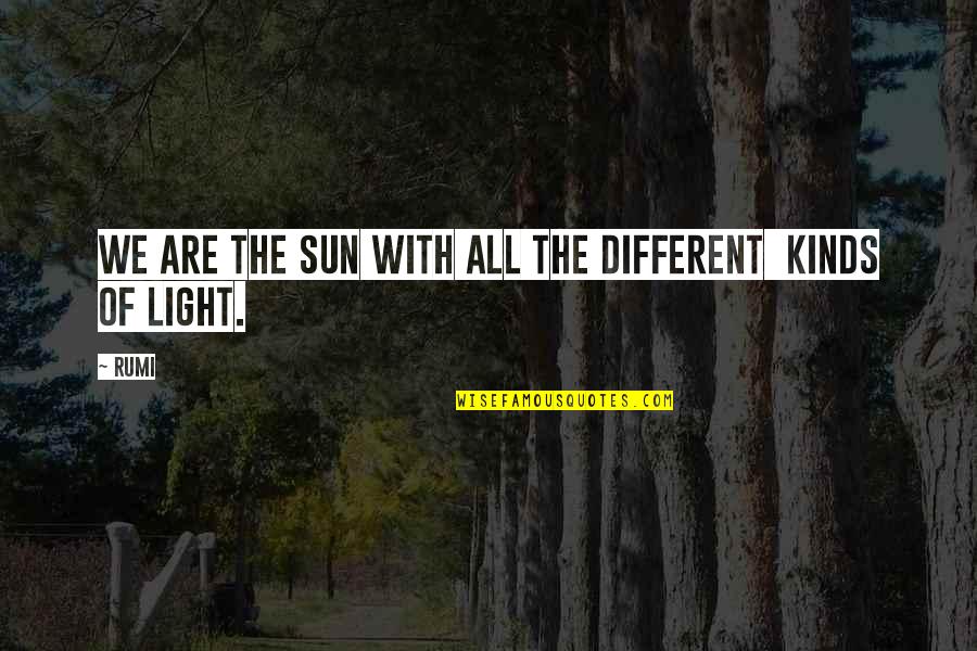 Canada Refugees Quotes By Rumi: We are the Sun with all the different