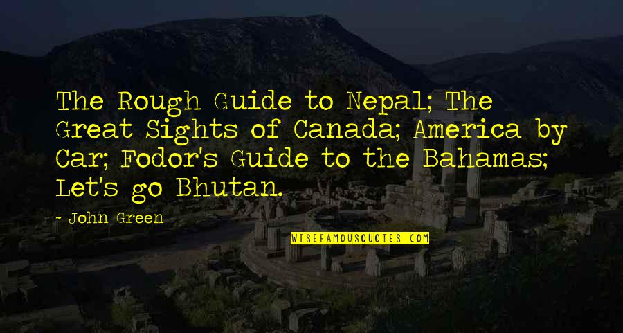 Canada's Quotes By John Green: The Rough Guide to Nepal; The Great Sights
