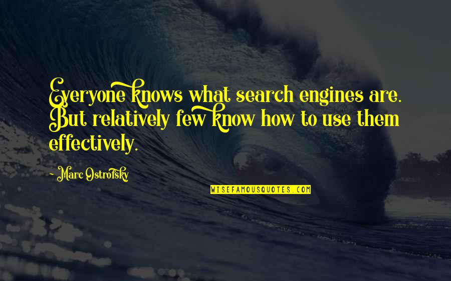 Canadastrong Quotes By Marc Ostrofsky: Everyone knows what search engines are. But relatively