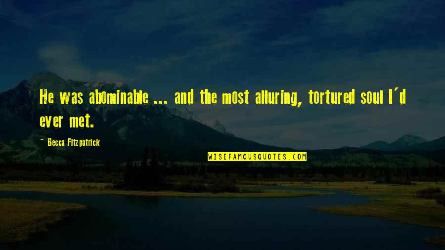 Canaday Show Quotes By Becca Fitzpatrick: He was abominable ... and the most alluring,