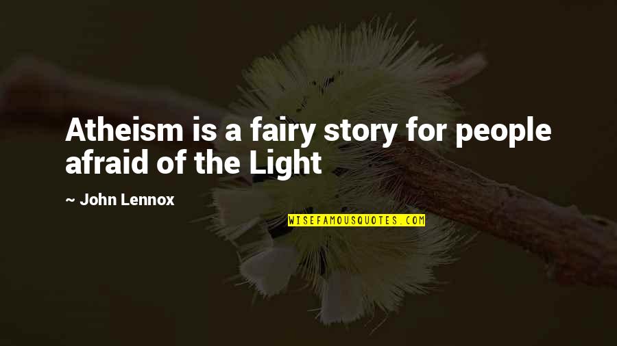 Canadian Multicultural Quotes By John Lennox: Atheism is a fairy story for people afraid Canadian Multicultural Quotes By John Lennox: Atheism is a fairy story for people afraid
