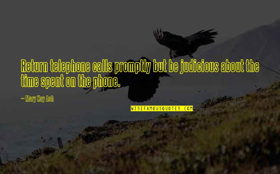 Canadian Pride Quotes By Mary Kay Ash: Return telephone calls promptly but be judicious about