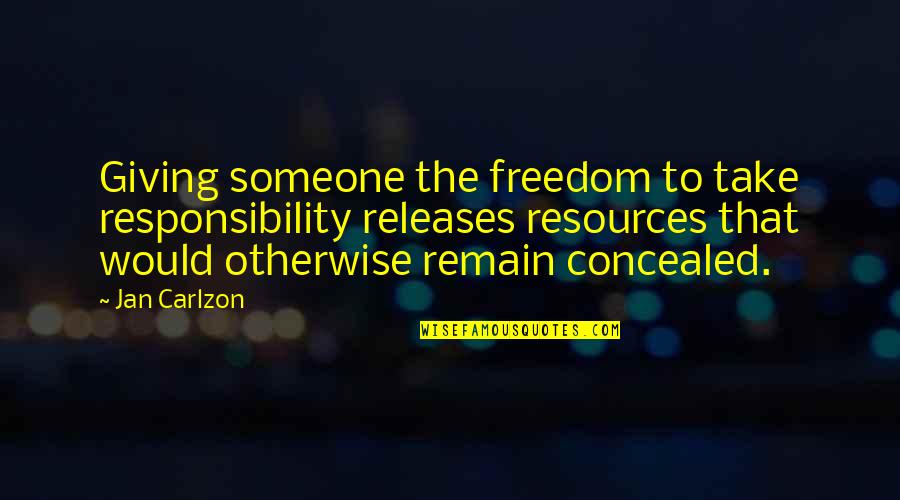 Canadys Pest Quotes By Jan Carlzon: Giving someone the freedom to take responsibility releases