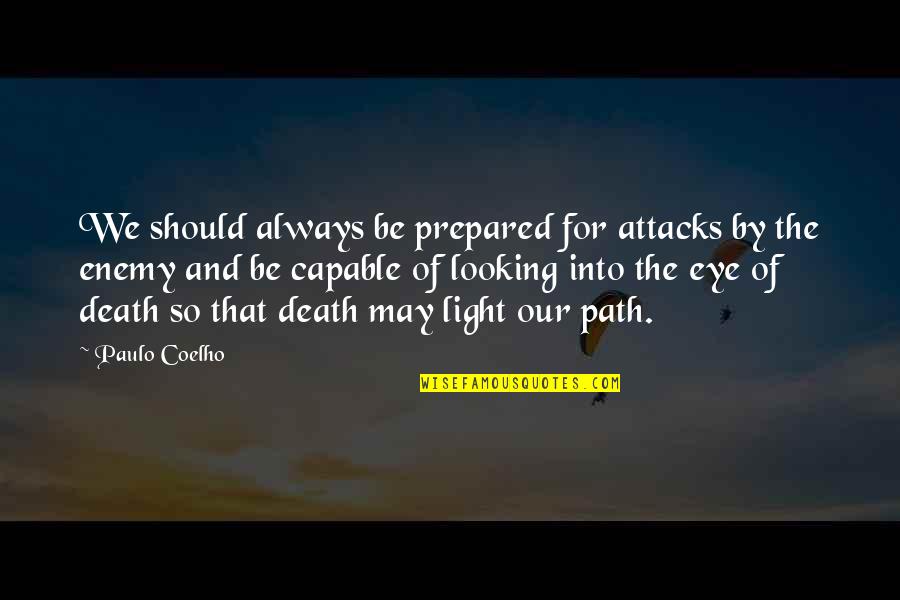 Canal Boats Quotes By Paulo Coelho: We should always be prepared for attacks by