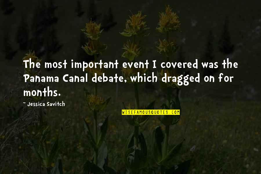 Canal Quotes By Jessica Savitch: The most important event I covered was the Canal Quotes By Jessica Savitch: The most important event I covered was the