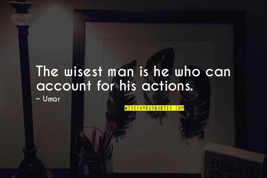 Canalized Quotes By Umar: The wisest man is he who can account
