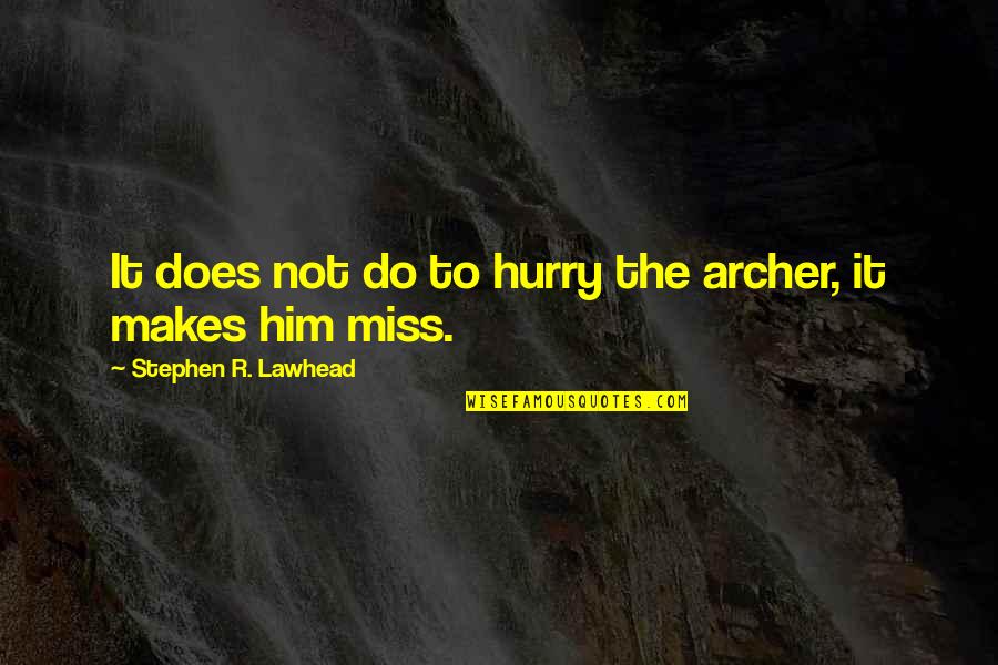 Canards Crossword Quotes By Stephen R. Lawhead: It does not do to hurry the archer, Canards Crossword Quotes By Stephen R. Lawhead: It does not do to hurry the archer,